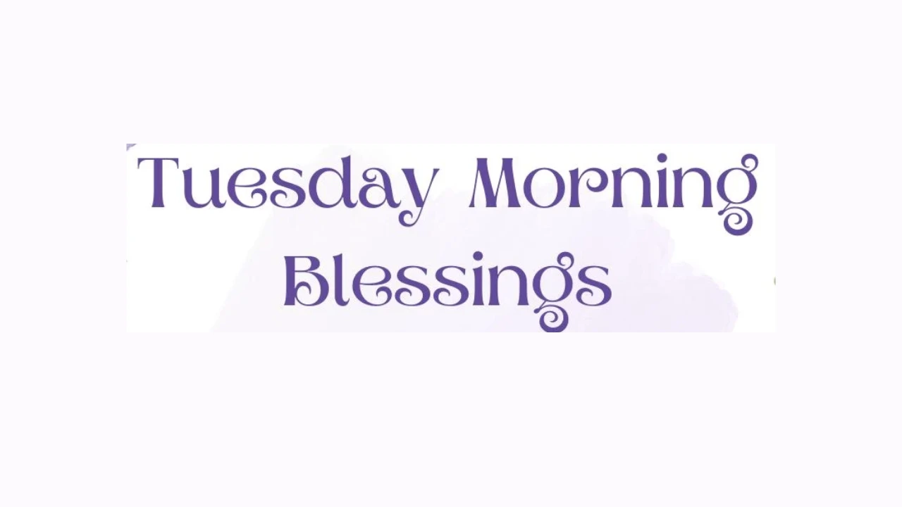 Tuesday Morning Blessings