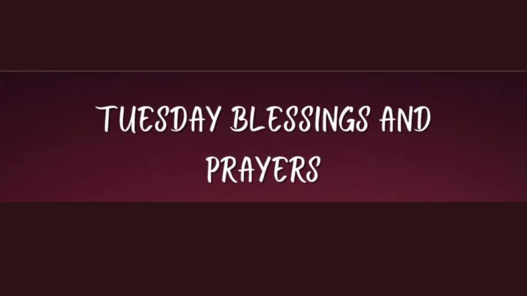 Tuesday Blessings and Prayers