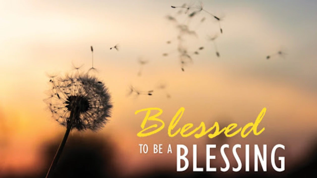 Blessed to Be a Blessing