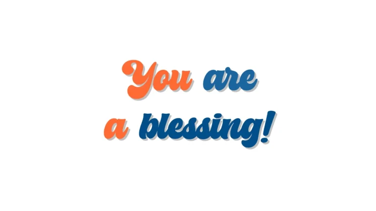 You Are a Blessing