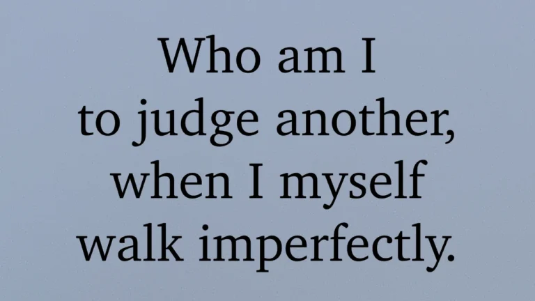 Who Am I to Judge Bible Verse